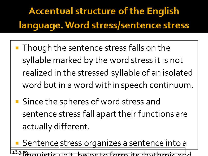 16.3.09 Accentual structure of the English language. Word stress/sentence stress Though the sentence stress